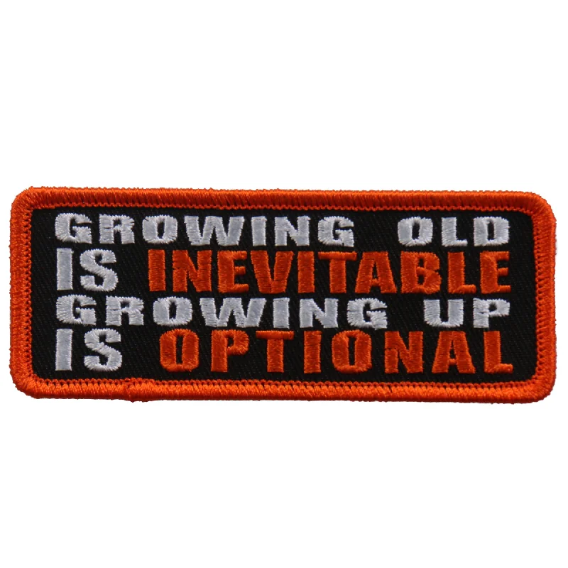 Comfy Pants Hot Leathers PPL9592 Growing Old Is Inevitable 4"x1" Patch