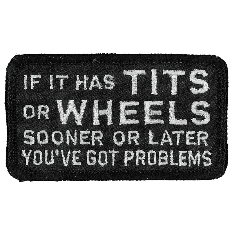 Knowledge And Elegance Hot Leathers PPL9083 If It Has Tits Or Wheels 3"x 2" Black and White Patch