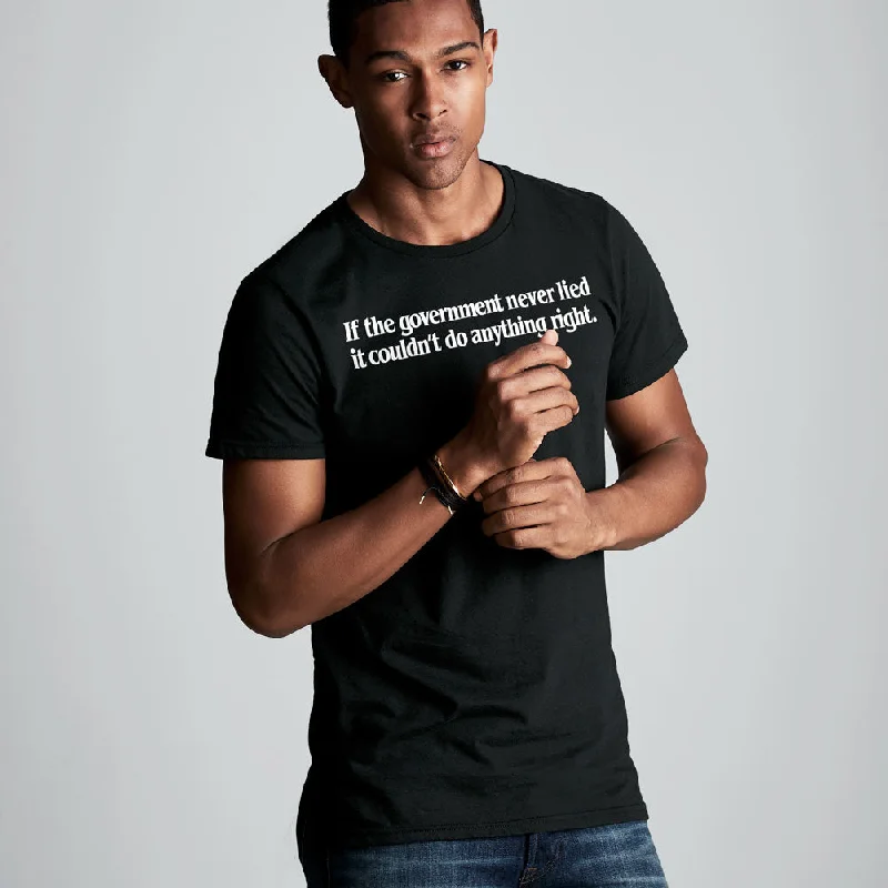 Chic Comfort Wear If the Government Never Lied T-Shirt