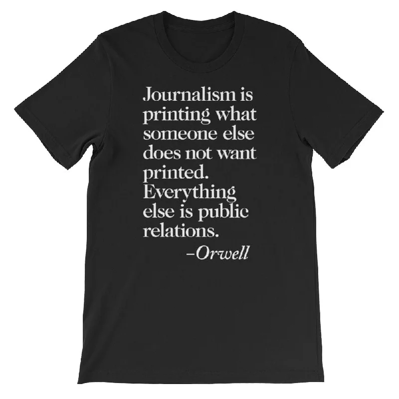 Exquisite Tailoring Journalism Orwell Quote Short-Sleeve Unisex T-Shirt