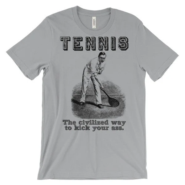 Age-reducing Style Tennis The Civilized Way to Kick Your Ass Shirt
