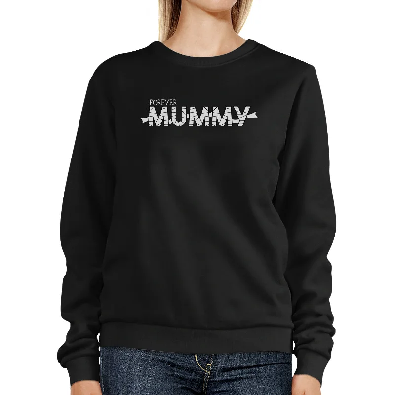 Trendy Comfort Wear Forever Mummy Black SweatShirt