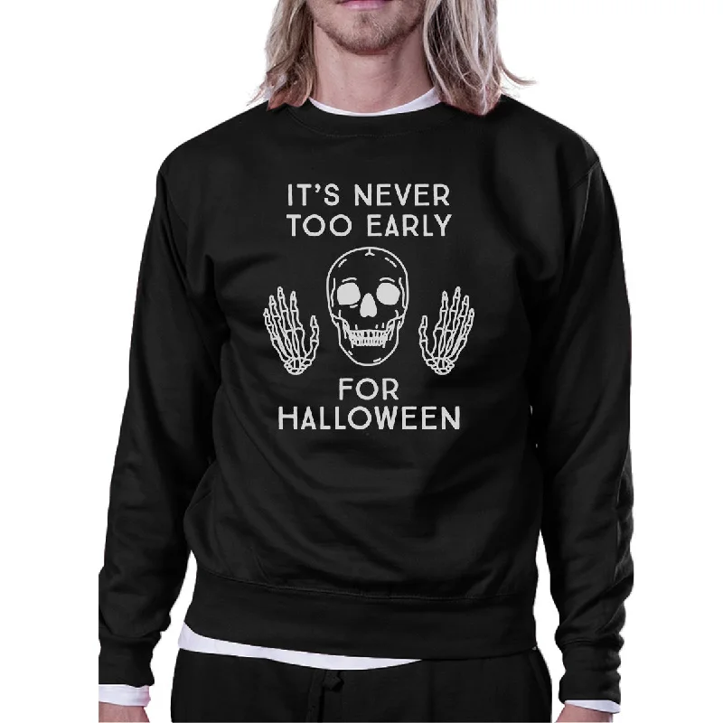 Versatile Wear It's Never Too Early For Halloween Black Sweatshirt