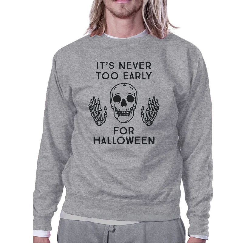 Fresh And Elegant It's Never Too Early For Halloween Grey Sweatshirt